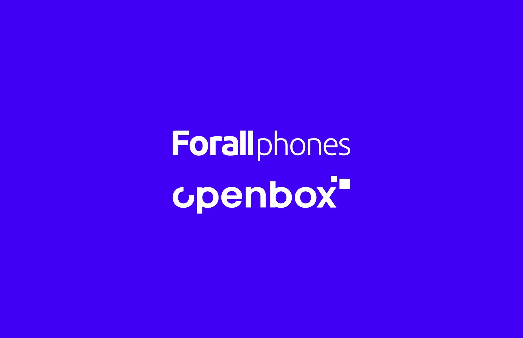 Forall Phones anuncia fusão com a OpenBox